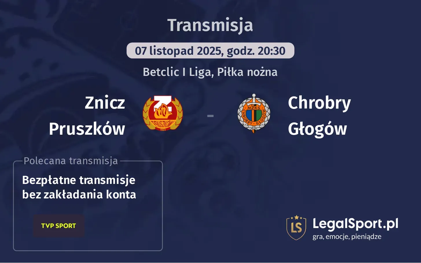 Znicz Pruszków - Chrobry Głogów Transmisje