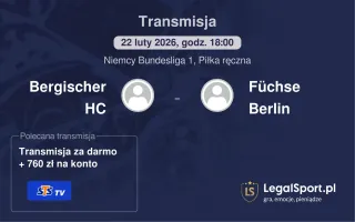 Bergischer HC - Füchse Berlin gdzie oglądać? (22.02)