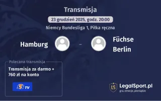 Hamburg - Füchse Berlin gdzie oglądać? (23.12)