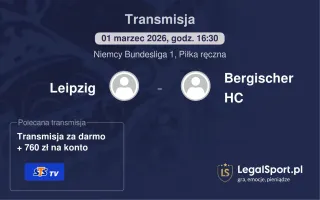 Leipzig - Bergischer HC gdzie oglądać? (01.03)