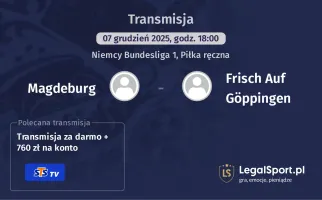 Magdeburg - Frisch Auf Göppingen gdzie oglądać? (07.12)