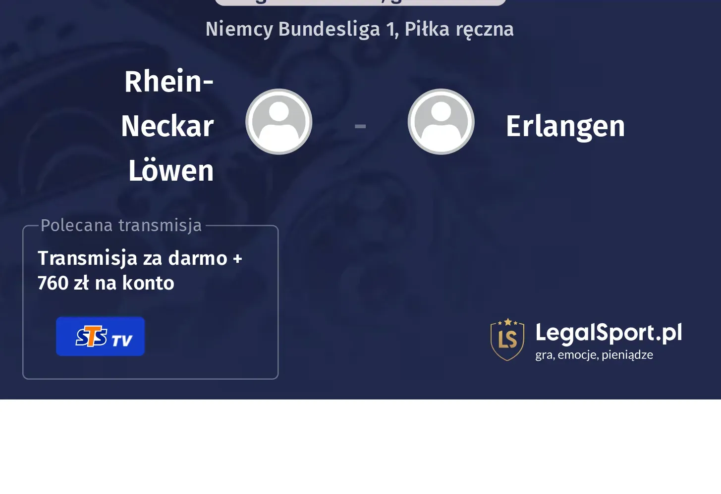 Rhein-Neckar Löwen - Erlangen Transmisje