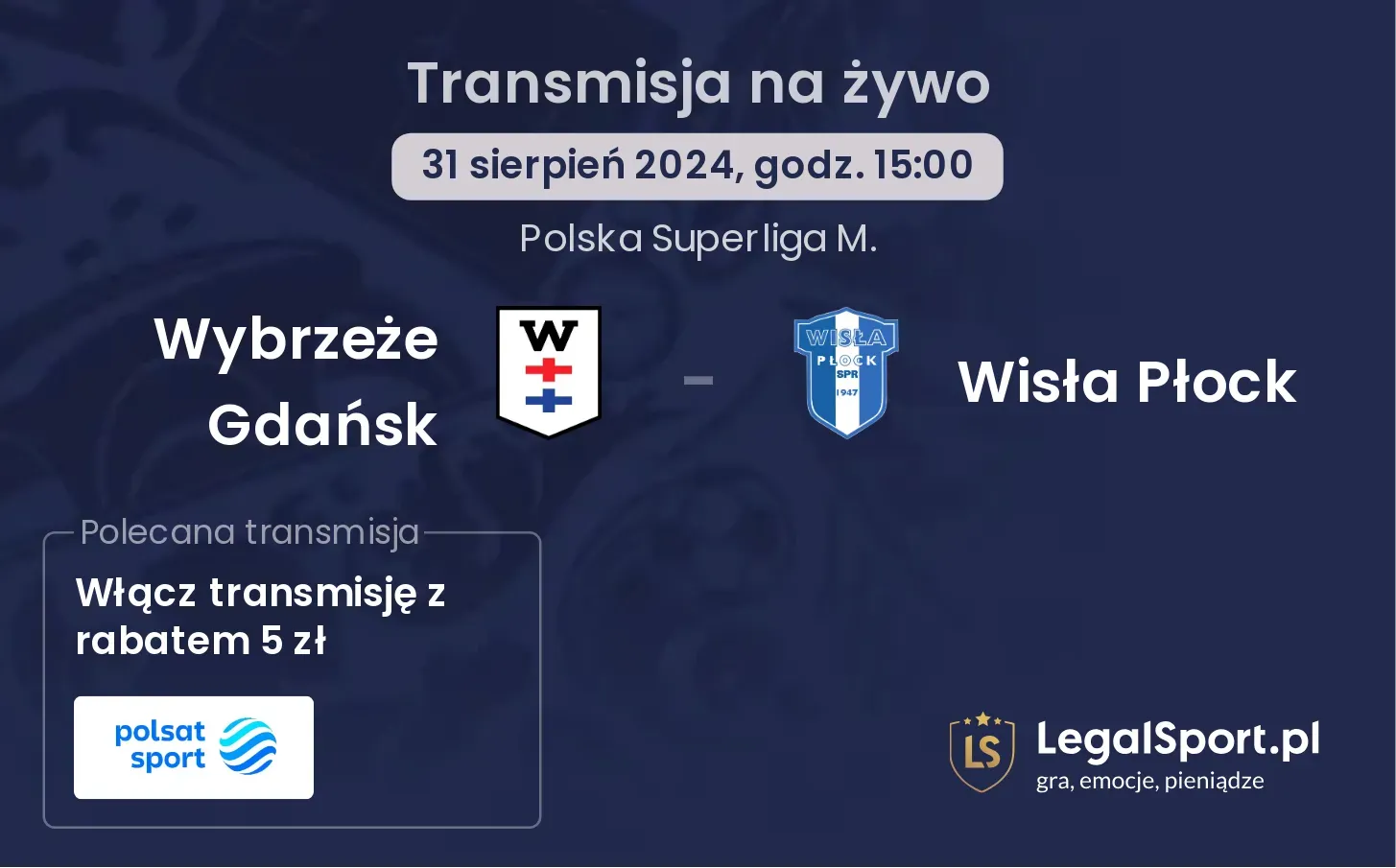 Wybrzeże Gdańsk - Wisła Płock gdzie oglądać? 31.08, godz. 15:00