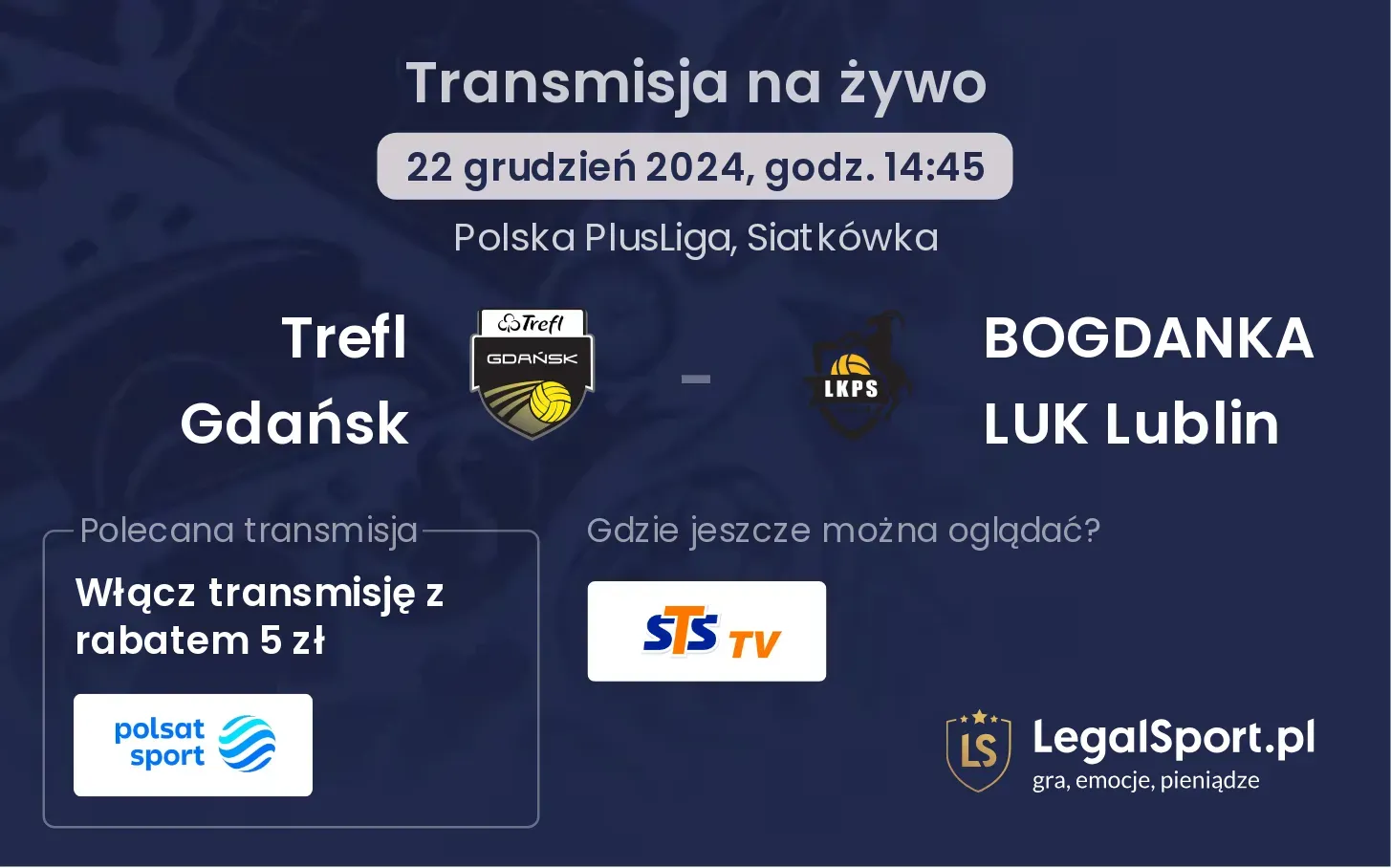 Trefl Gdańsk - BOGDANKA LUK Lublin gdzie oglądać?