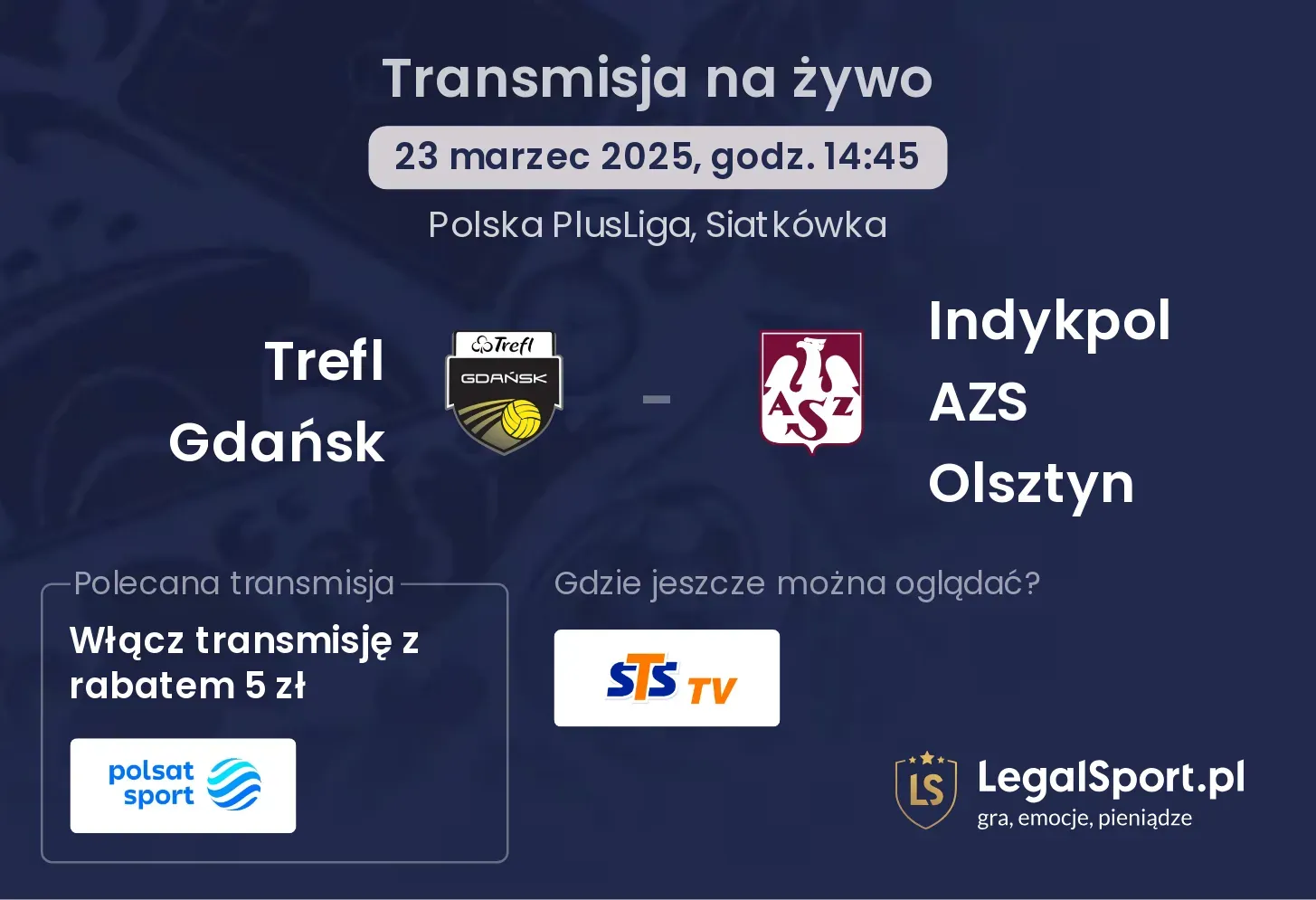 Trefl Gdańsk - Indykpol AZS Olsztyn gdzie oglądać?