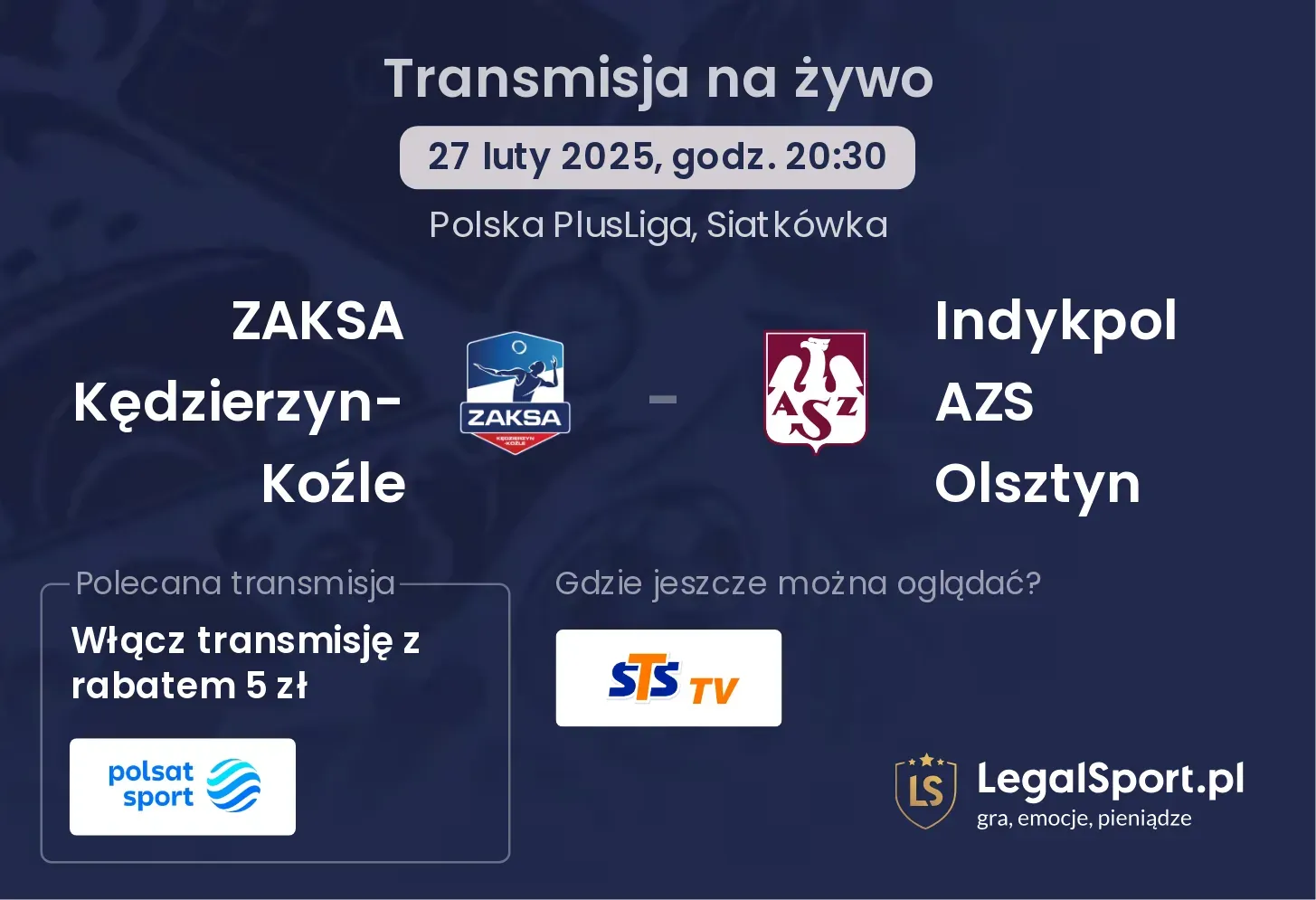 ZAKSA Kędzierzyn-Koźle - Indykpol AZS Olsztyn gdzie oglądać?