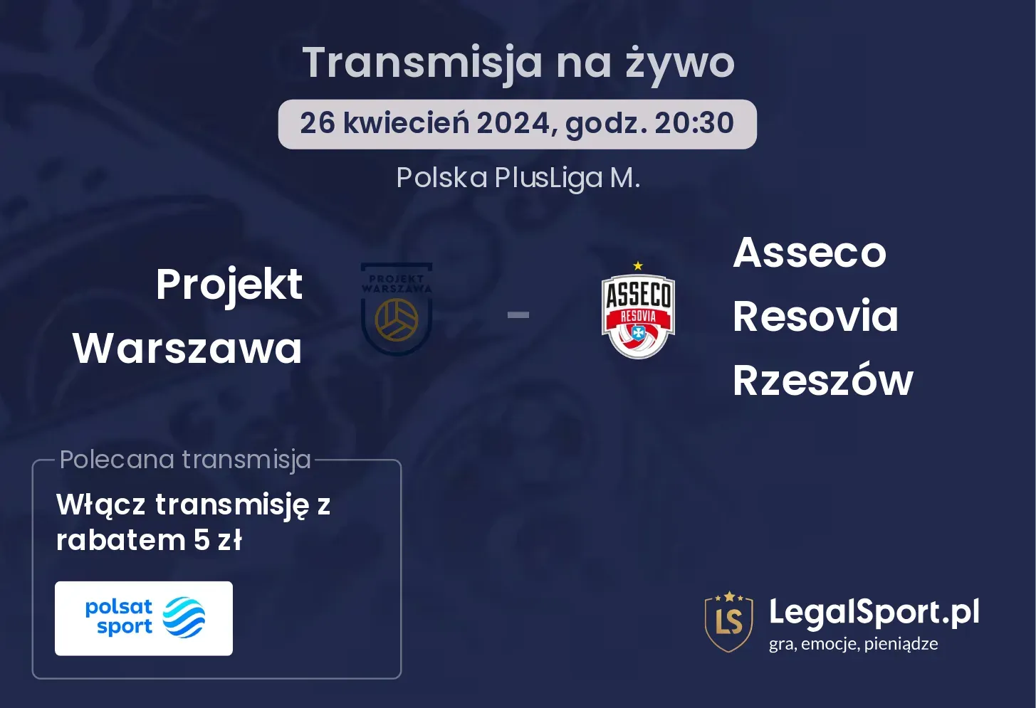 Projekt Warszawa - Asseco Resovia Rzeszów transmisja na żywo