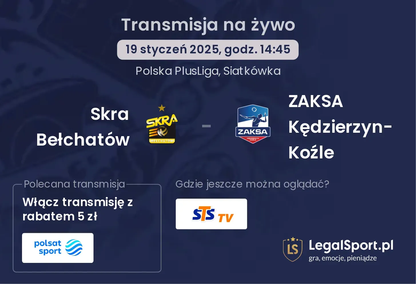 Skra Bełchatów - ZAKSA Kędzierzyn-Koźle gdzie oglądać?