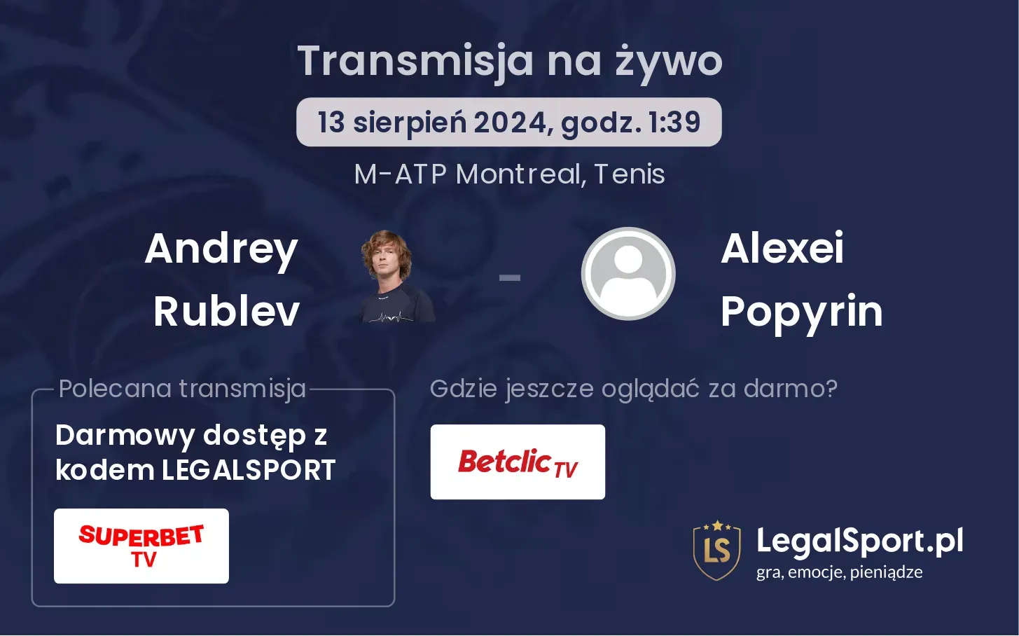 Andrey Rublev - Alexei Popyrin gdzie oglądać? 13.08, godz. 01:39