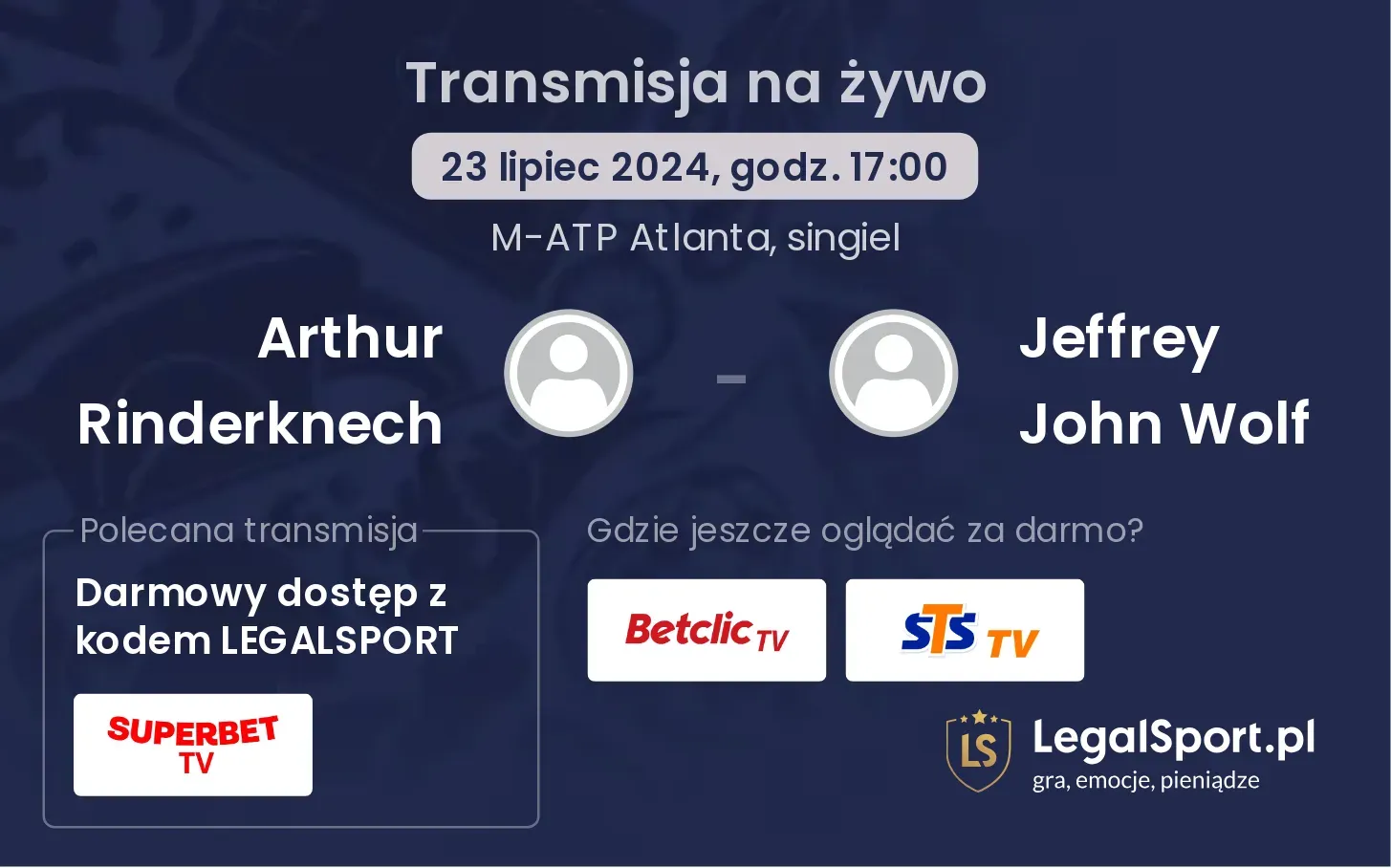 Arthur Rinderknech - Jeffrey John Wolf gdzie oglądać? (23.07, godz. 17:00)
