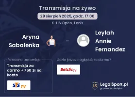 Aryna Sabalenka - Leylah Annie Fernandez gdzie oglądać?