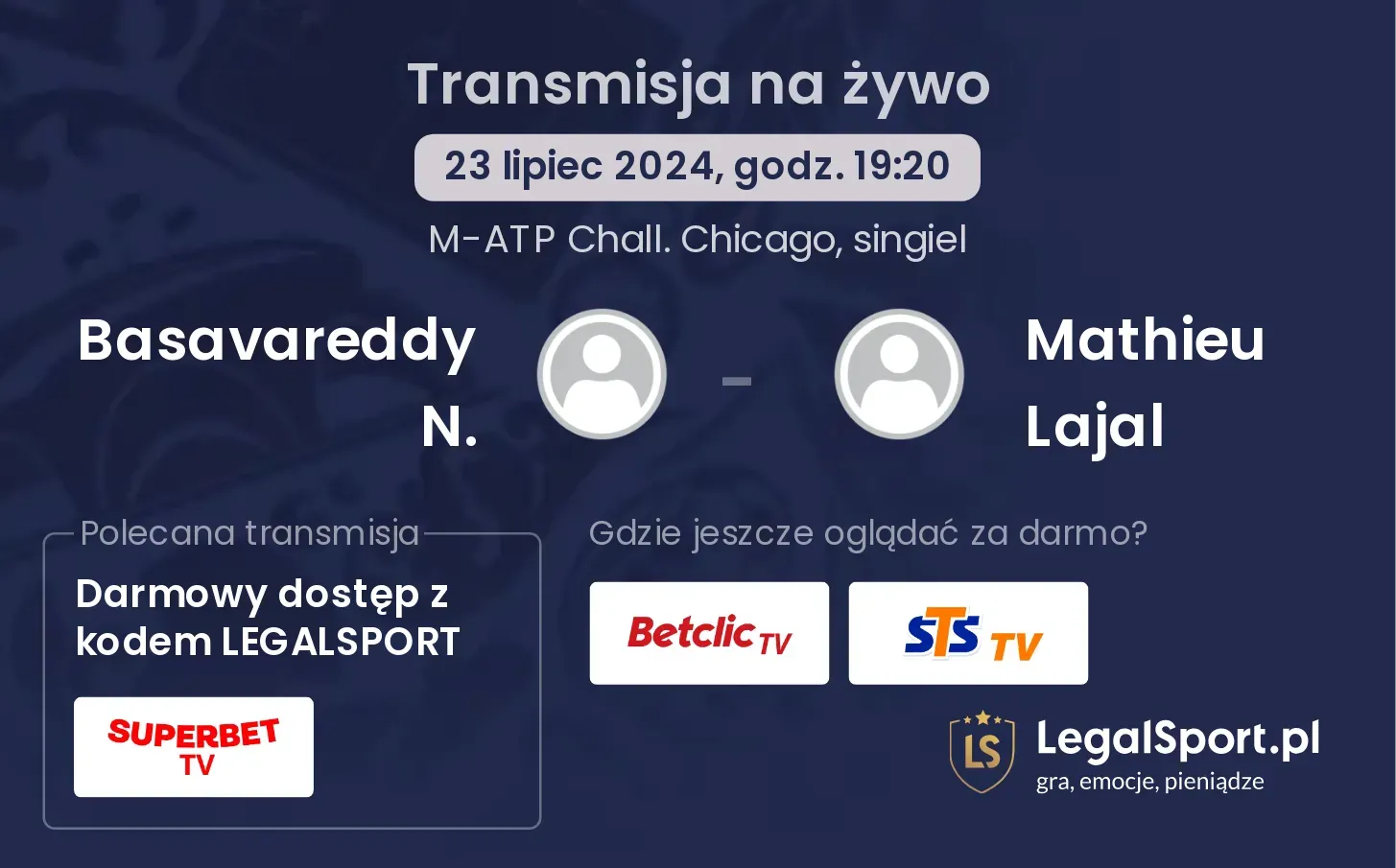 Basavareddy N. - Mathieu Lajal gdzie oglądać? Transmisja online za darmo (23.07, godz. 19:20)