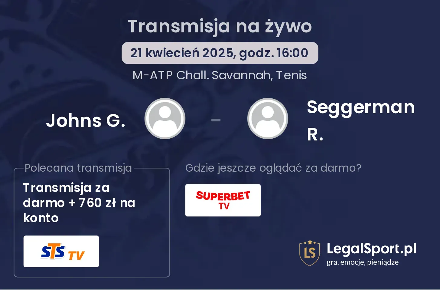 Johns G. - Seggerman R. gdzie oglądać transmisję?