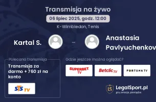 Kartal S. - Anastasia Pavlyuchenkova gdzie oglądać?