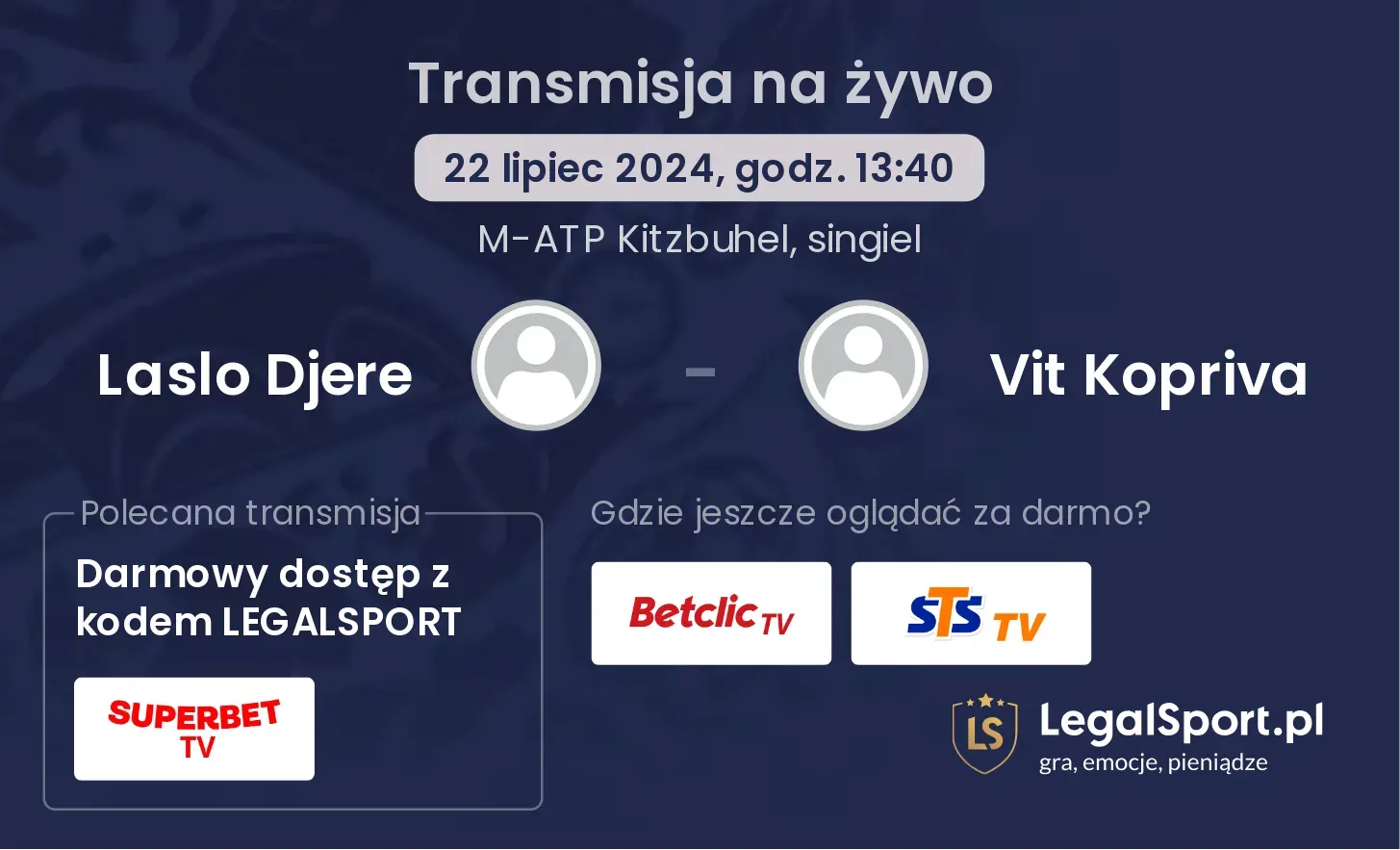 Laslo Djere - Vit Kopriva gdzie oglądać? Transmisja online za darmo (22.07, godz. 13:40)