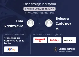 Lola Radivojevic - Bolsova Zadoinov A. gdzie oglądać?