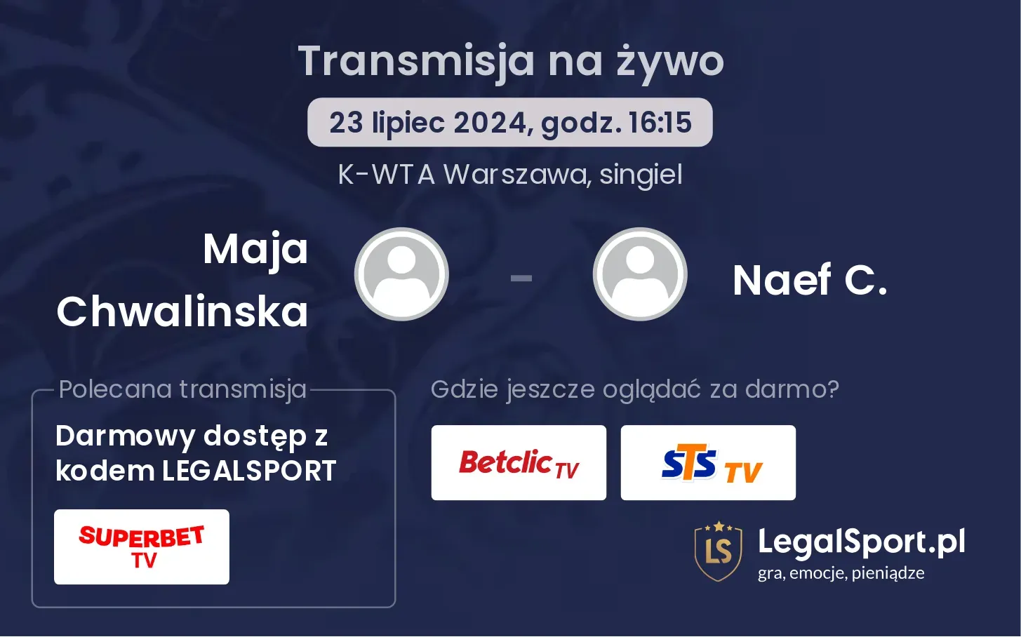 Maja Chwalinska - Naef C. gdzie oglądać? (23.07, godz. 16:15)