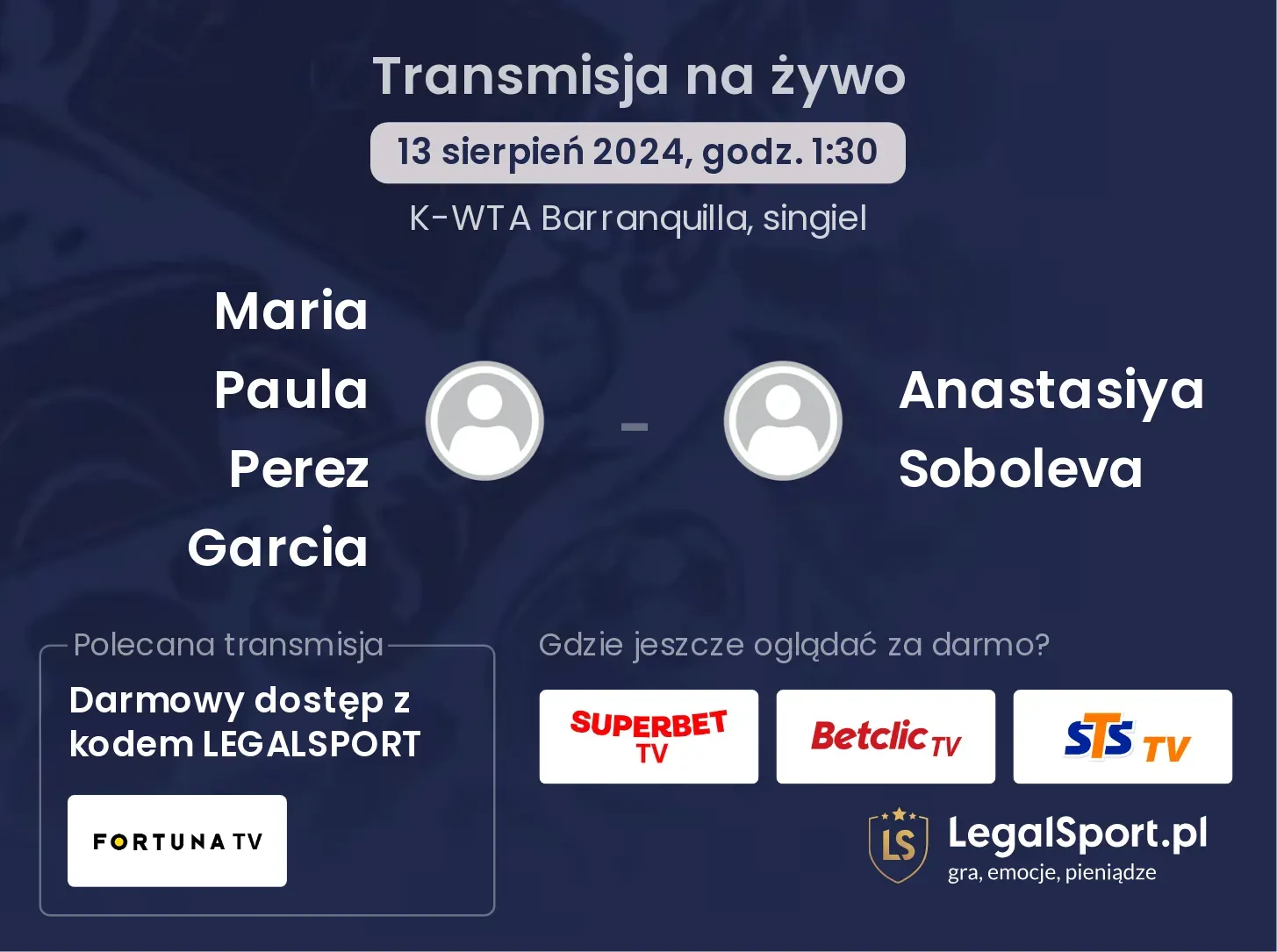 Maria Paula Perez Garcia - Anastasiya Soboleva gdzie oglądać za darmo? (13.08, godz. 01:30)