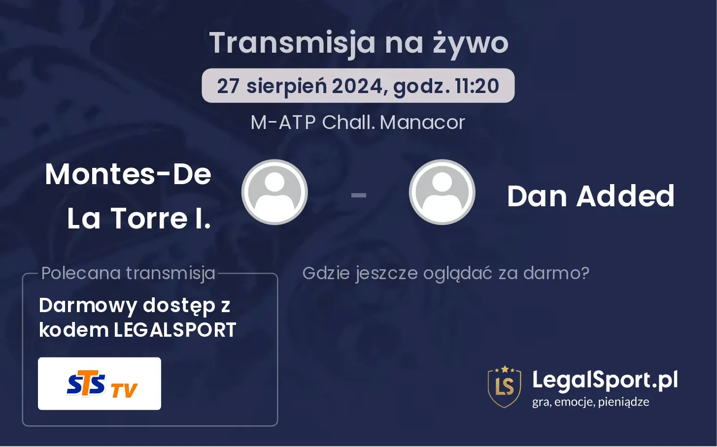Montes-De La Torre I. - Dan Added gdzie oglądać? 27.08, godz. 11:20