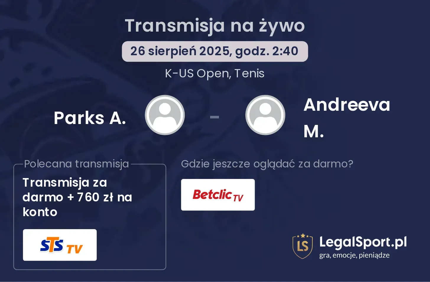 Parks A. - Andreeva M. transmisja na żywo
