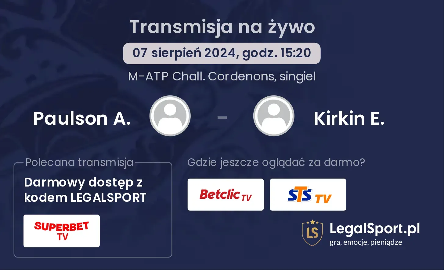 Paulson A. - Kirkin E. gdzie oglądać za darmo? (07.08, godz. 15:20)