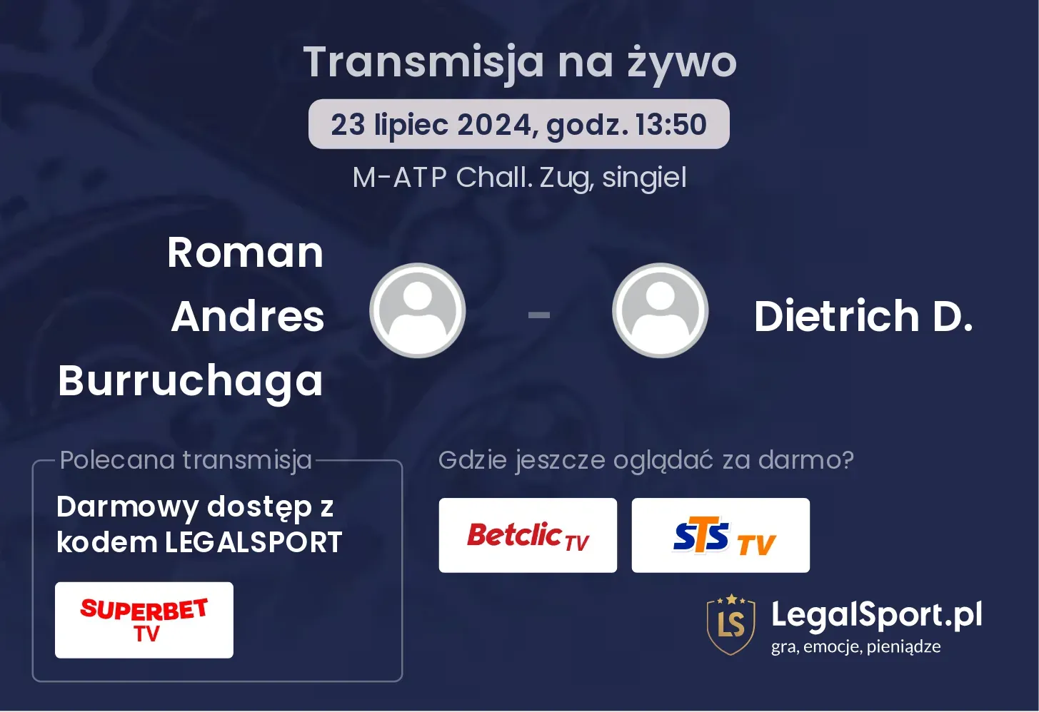 Roman Andres Burruchaga - Dietrich D. gdzie oglądać? Transmisja online za darmo (23.07, godz. 13:50)