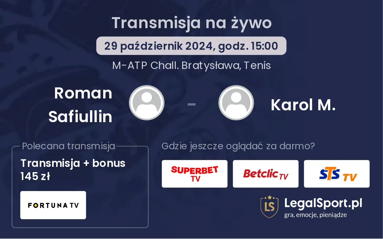 Roman Safiullin - Karol M. gdzie oglądać? 29.10, godz. 15:00