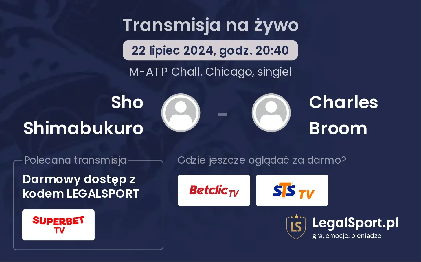 Sho Shimabukuro - Charles Broom  gdzie oglądać? (22.07, godz. 20:40)