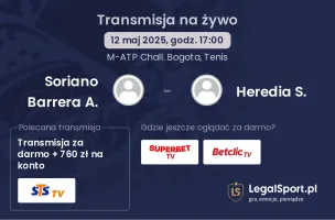 Soriano Barrera A. - Heredia S. gdzie oglądać?