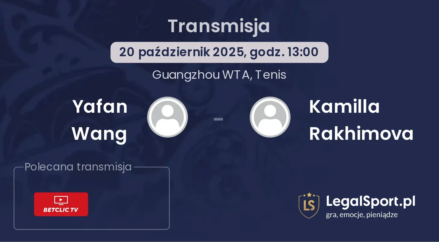 Yafan Wang - Kamilla Rakhimova Transmisje
