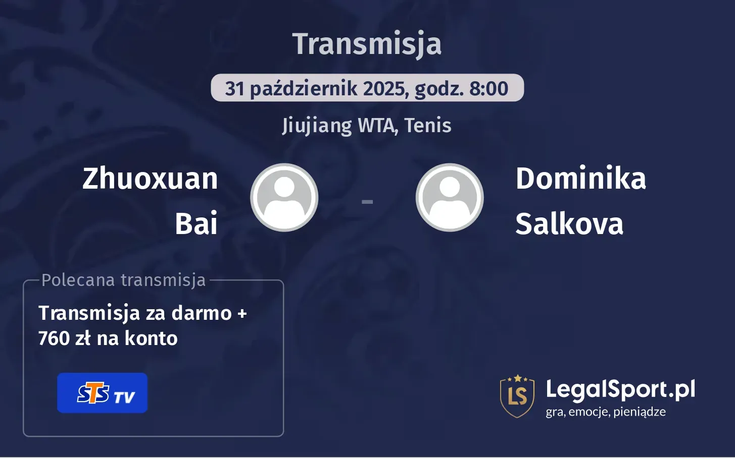 Zhuoxuan Bai - Dominika Salkova Transmisje