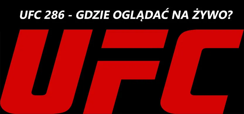 UFC 286 gdzie oglądać na żywo (18.03)?