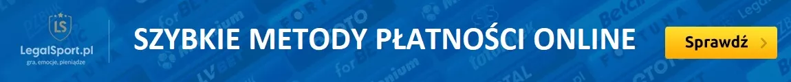 Szybkie metody płatności online w ofercie legalnych polskich bukmacherów internetowych | + kod promocyjny online