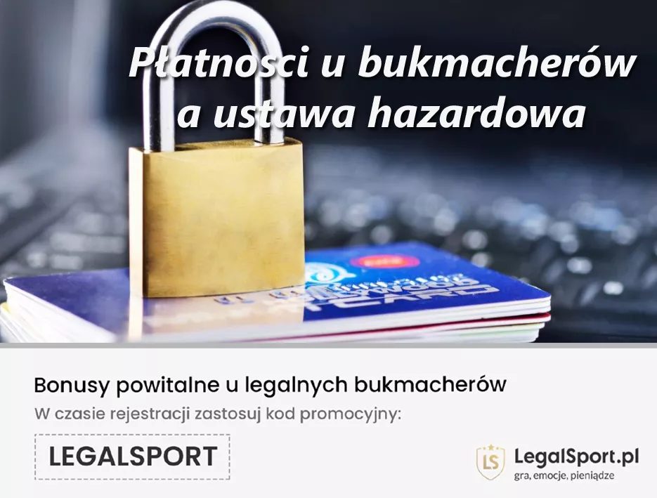 Płatności u legalnych bukmacherów w świetle ustawy hazardowej