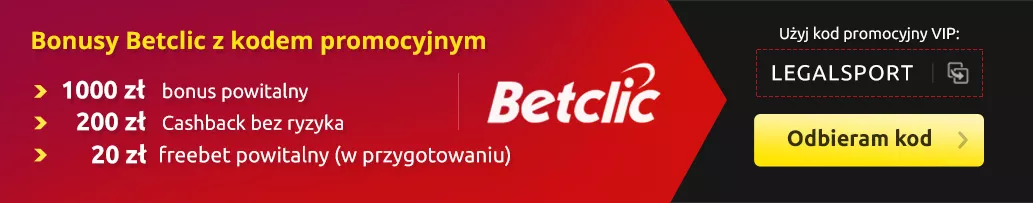 Informacja o bonusie na start z kodem promocyjnym Betclic - LEGALSPORT. Maksymalne bonusy Betclic