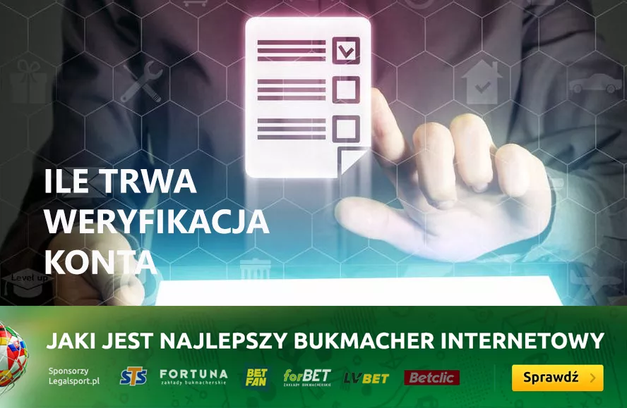 Ile czas bukmacher potrzebuje na weryfikację danych