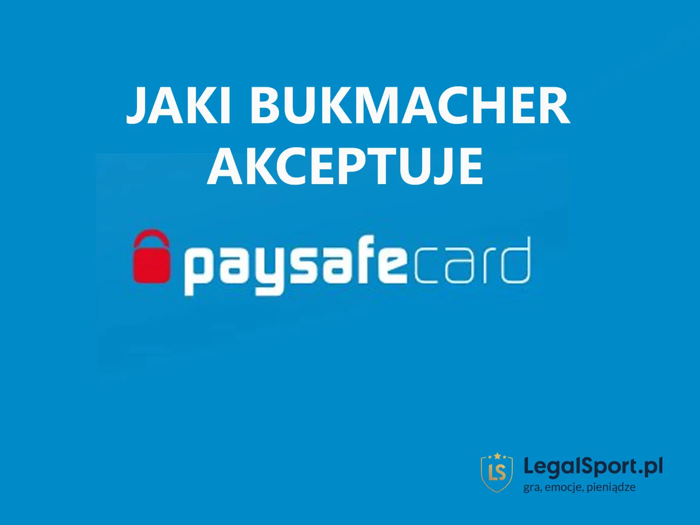 Jaki bukmacher akceptuje Paysafecard