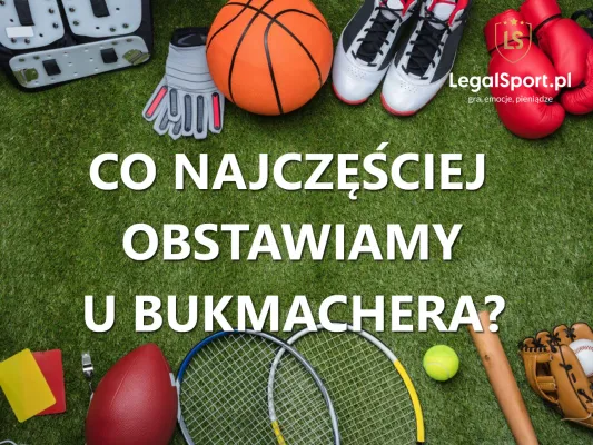 Jakie sporty są najczęściej typowane u bukmacherów