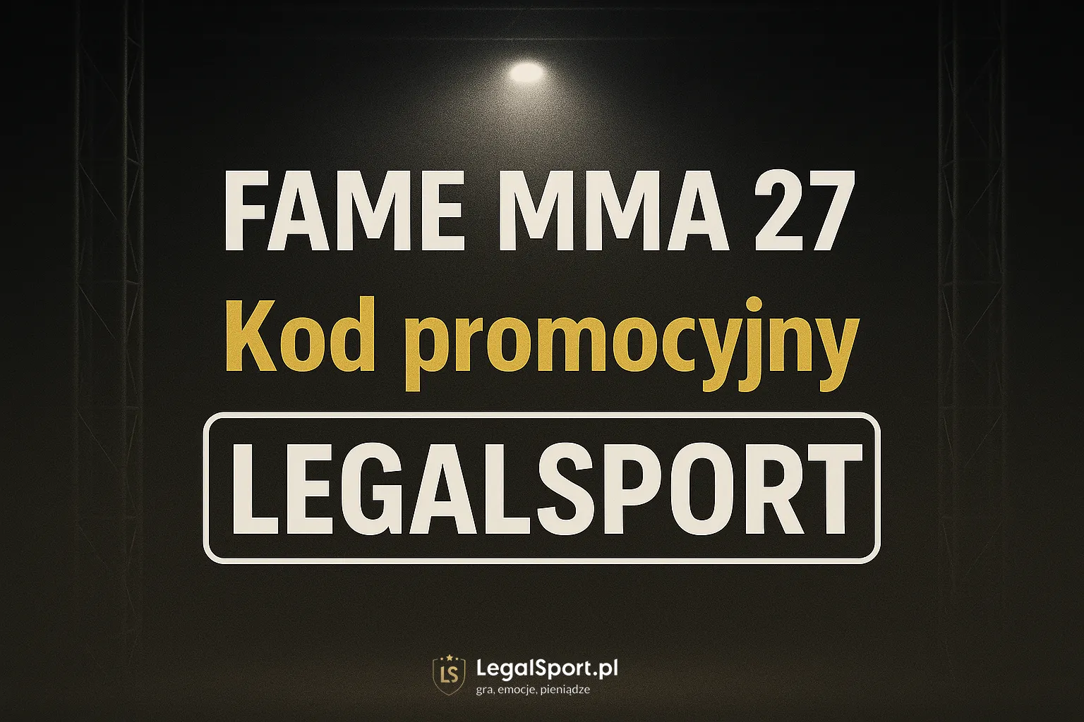 FAME MMA 27: Kod promocyjny - odbierz aż 325 zł w bonusach