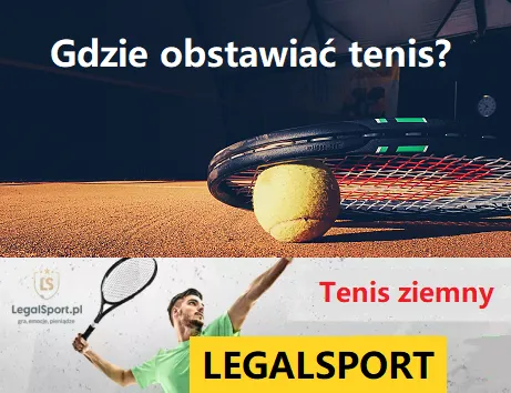 Gdzie obstawiać tenis ziemny?