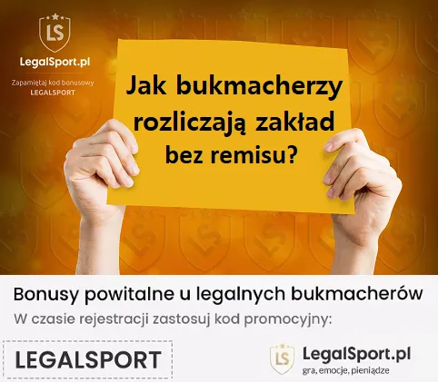 Jak legalni bukmacherzy rozliczają zakład bez remisu ?