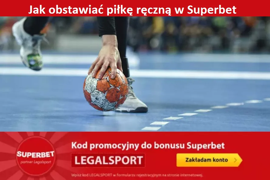 Jak obstawiać piłkę ręczną w Superbet