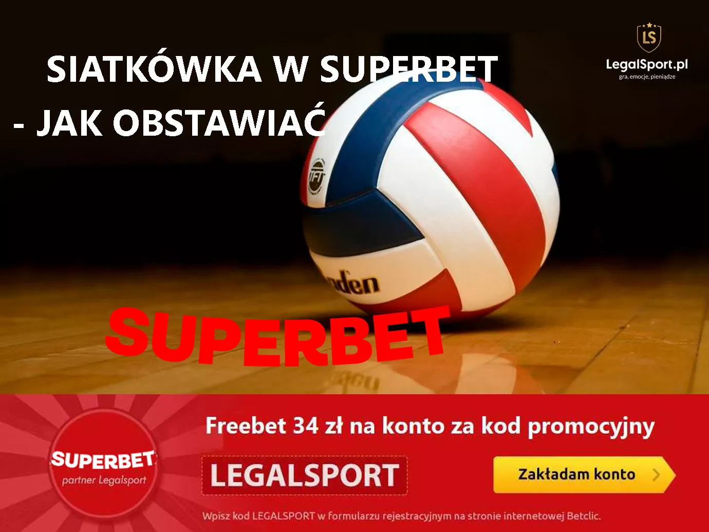 Jak obstawiać siatkówkę w Superbet - zdjęcie główne do testu