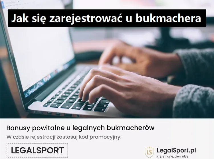 Jak się zarejestrować u bukmachera?