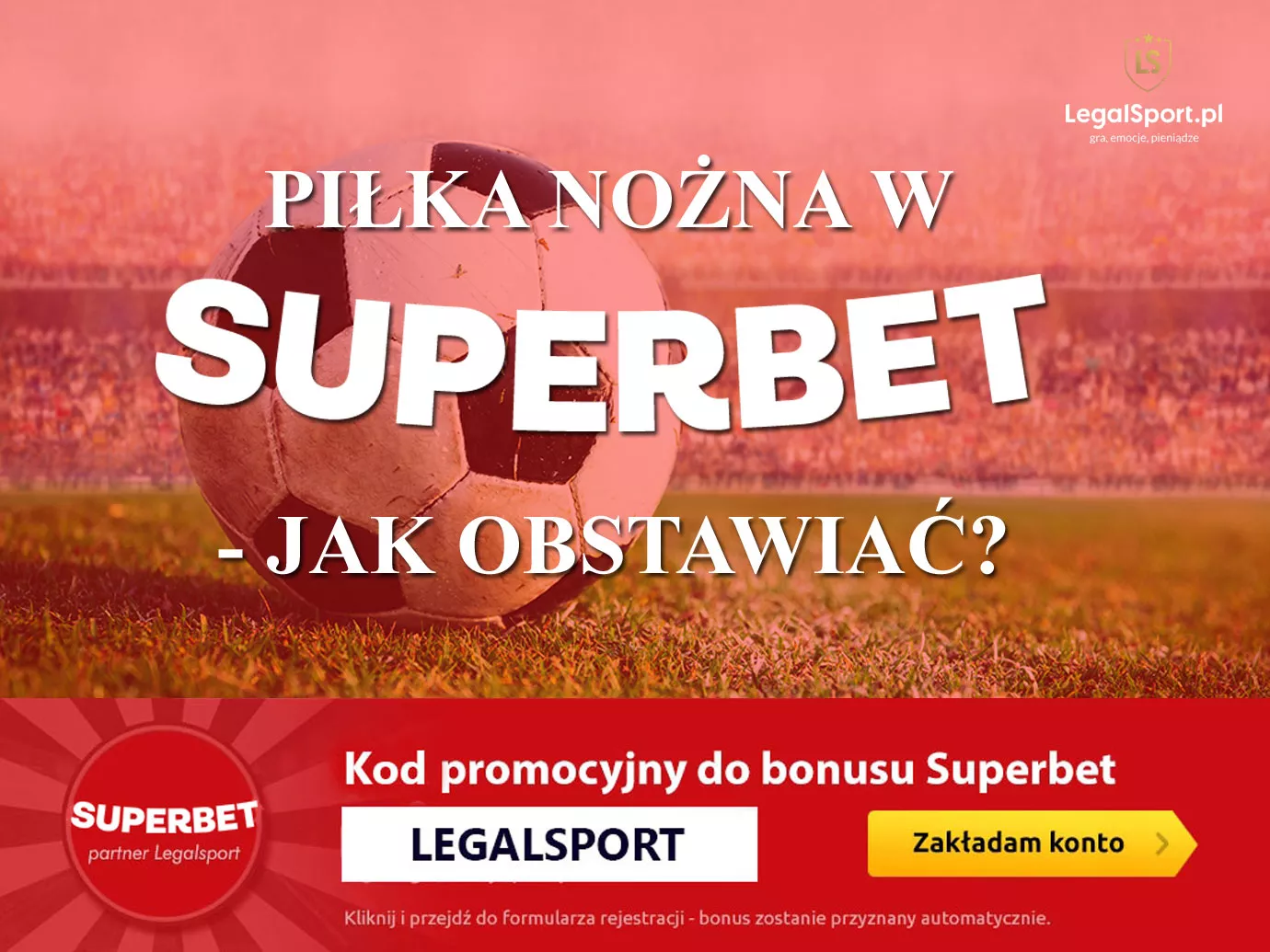 Jak typować piłkę nożną w Superbet