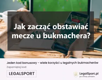 Jak zacząć obstawiać u bukmachera?