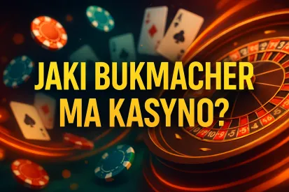 Jaki bukmacher ma kasyno