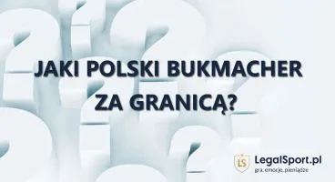 Jaki polski bukmacher za granicą?