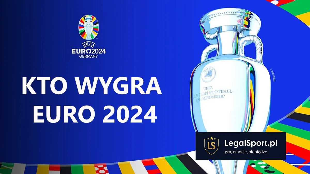 Kto wygra EURO 2024. Typy i kursy na zwycięzcę mistrzostw Europy u bukmacherów