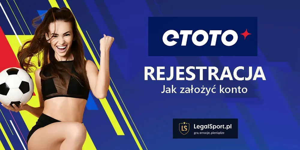 ETOTO rejestracja - jak założyć konto 
